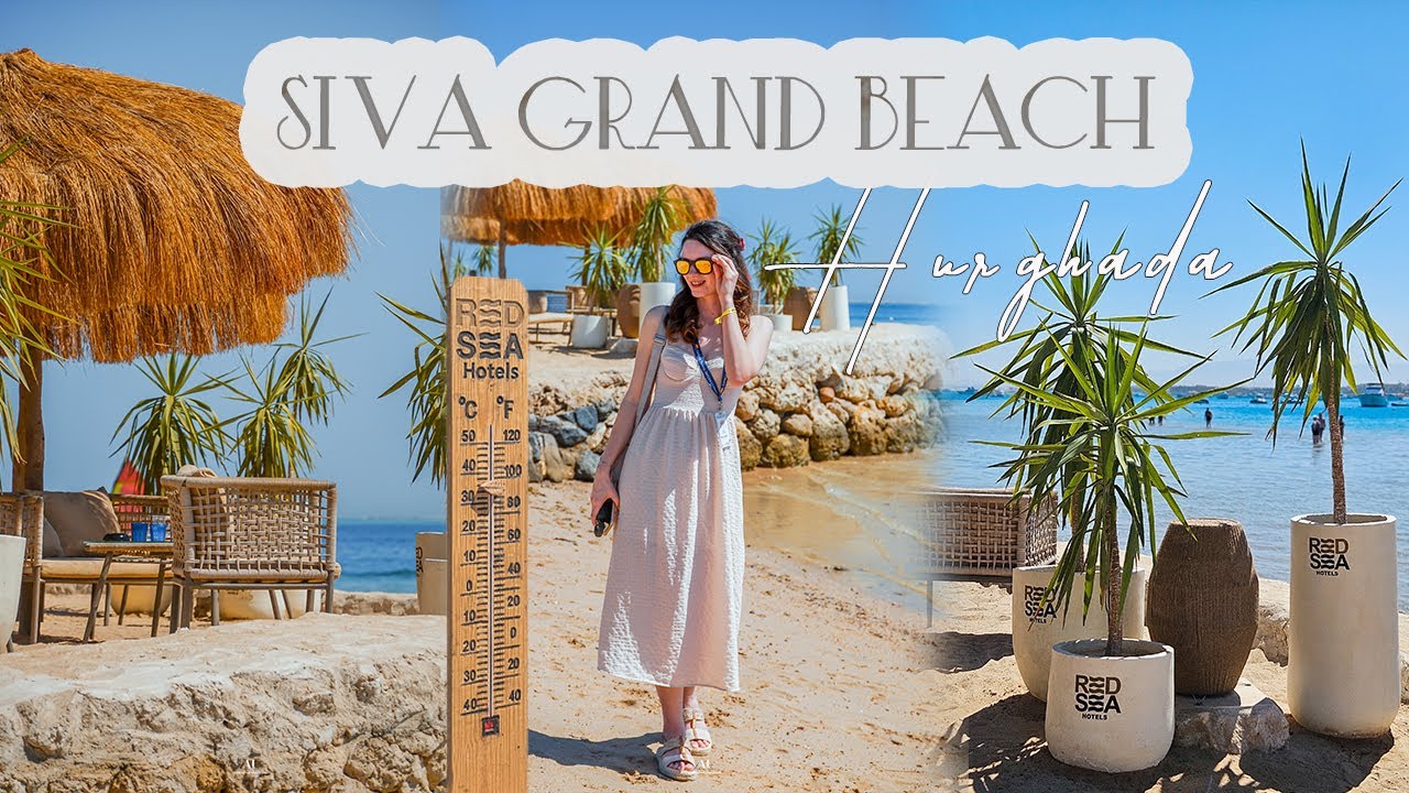 🌴 Siva Grand Beach | Hurghada 🇪🇬
