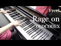 【 Free! 】 Rage on 【 Piano ピアノ 】