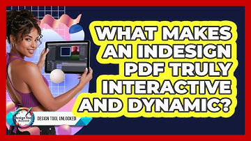 What Makes An InDesign PDF Truly Interactive And Dynamic? - Design Tool Unlocked