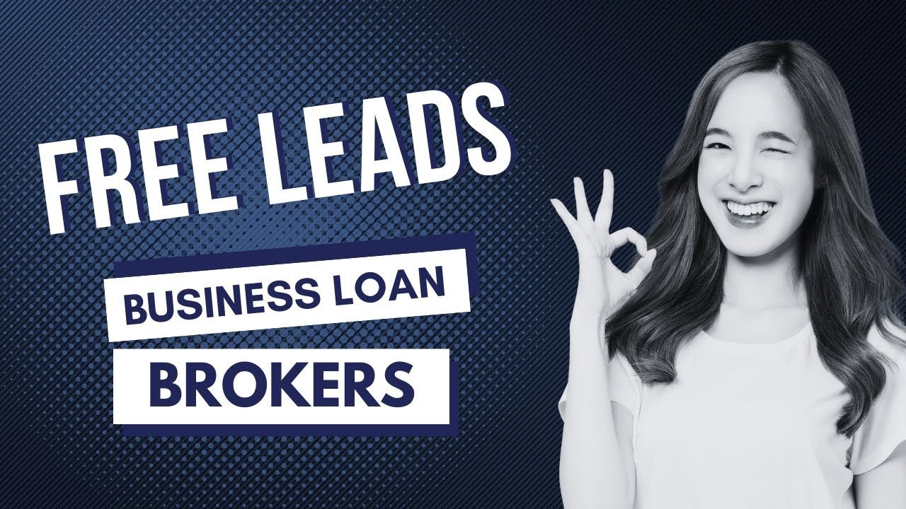 How To Be A Business Loan Broker  | FREE LEADS for Business Loan Brokers