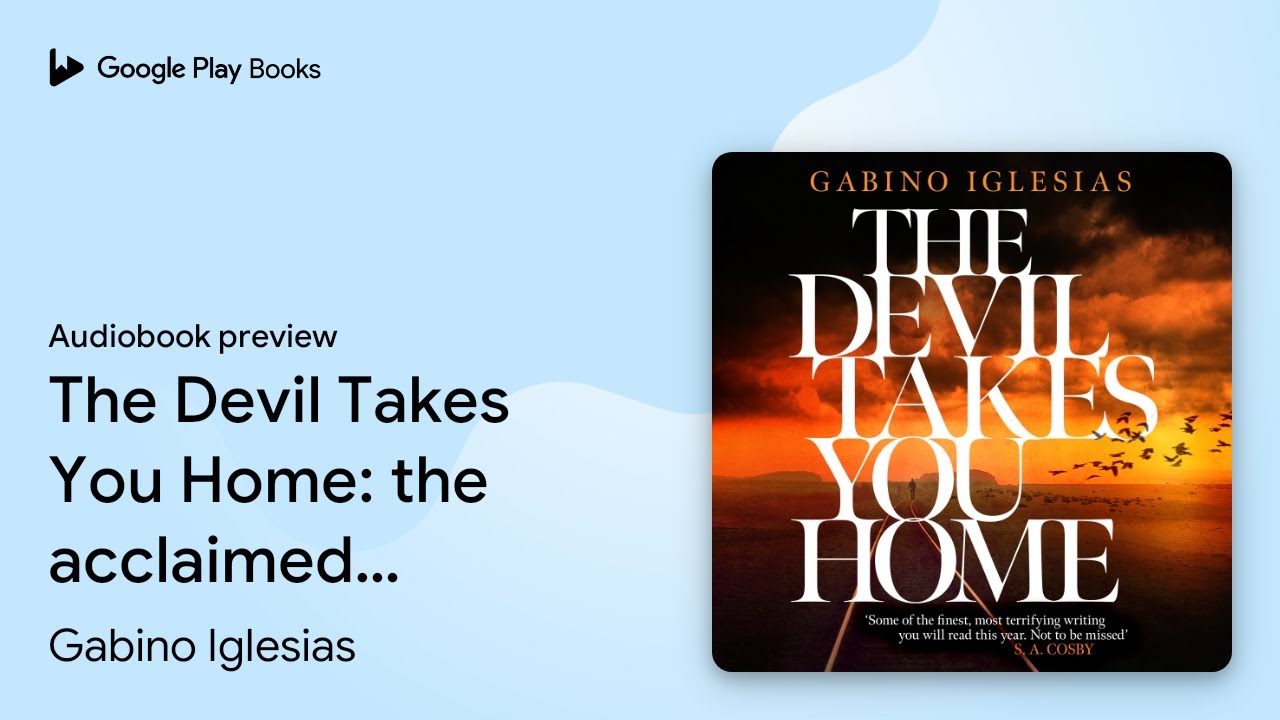 The Devil Takes You Home: the acclaimed… by Gabino Iglesias · Audiobook preview