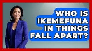 Who Is Ikemefuna In Things Fall Apart? - Fictional Journeys