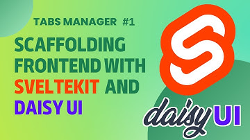 Scaffolding a SvelteKit Frontend with DaisyUI | Tabs Manager #1