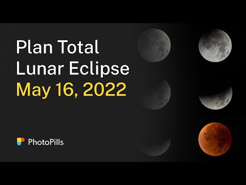 How to Plan a Photo of the Total Lunar Eclipse May 16, 2022 | Step by Step Tutorial