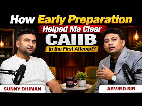 How Early Preparation Helped Me Clear CAIIB in the First Attempt? | CAIIB 2026 Success Story