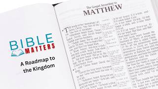 Matthew's Gospel: A Roadmap to the Kingdom of God | Bible Matters | Episode 4 |