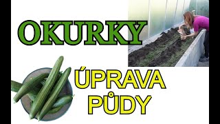 OKURKA | ÚPRAVA PŮDY PRO PĚSTOVÁNÍ OKUREK - Jak připravit půdu pro pěstování okurky