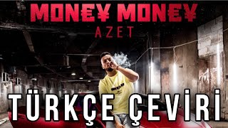 AZET - MONEY MONEY (Türkçe Çeviri)