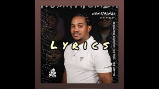 Nomathemba (Lyrics) - DJ GivyBaby ft Nkosazana Daughter, Sir Trill, Soa Mattrix