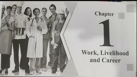 Work, livelihood and career chapter 1(part 3) Home science Class 12th
