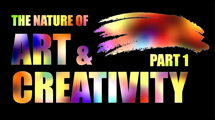 The Nature of Art & Creativity (Part 1) - DayDayNews