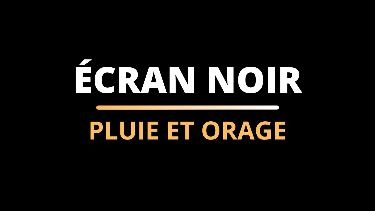 BRUIT PLUIE ET ORAGE POUR DORMIR (DÉTENTE, RELAXATION) - ÉCRAN NOIR - 1H 💦