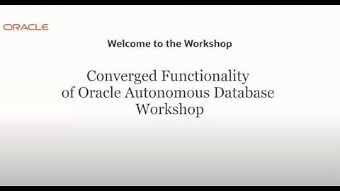 Converged Functionality of Oracle Autonomous Database for Developers