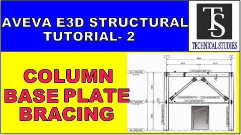 AVEVA E3D STRUCTURAL TUTORILA FOR BEGINNERS- 2