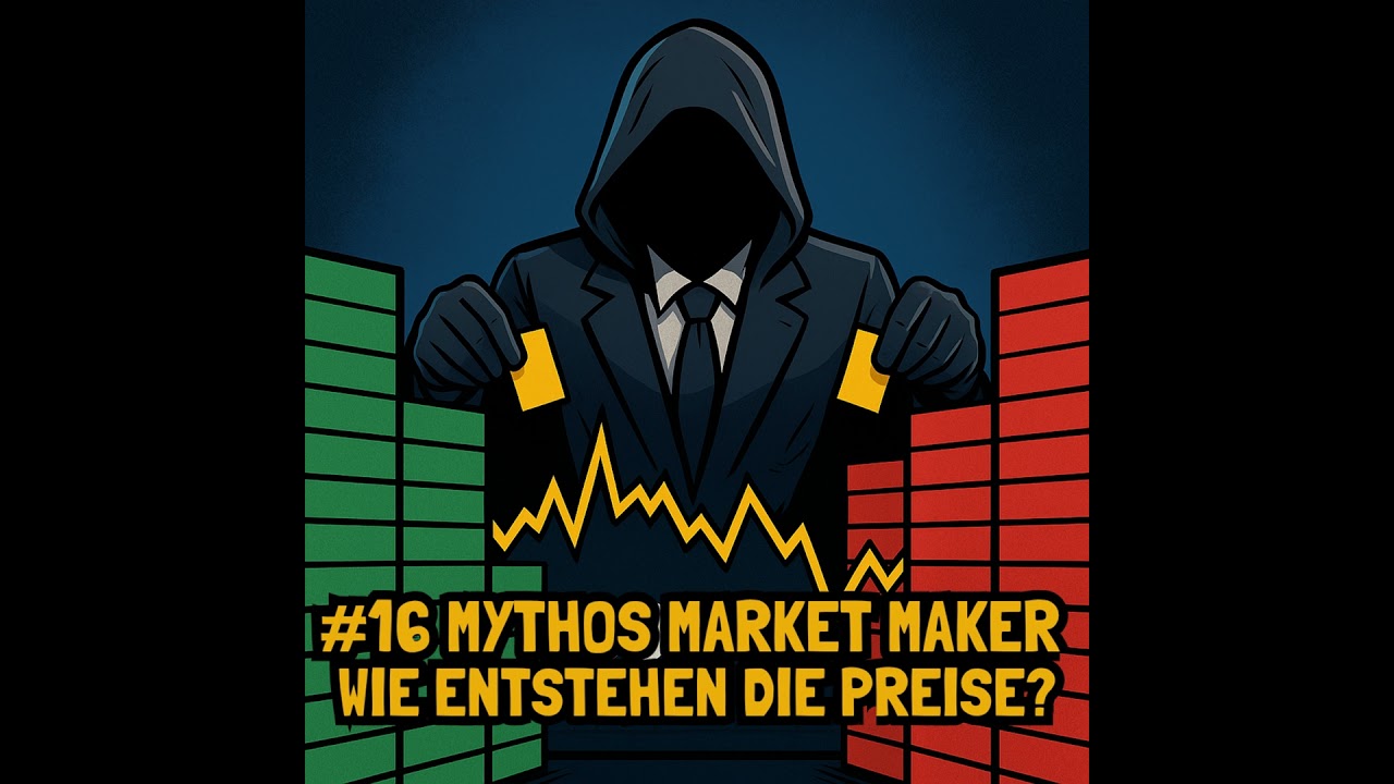 #16 Mythos Market Maker: Wie entstehen die Preise?