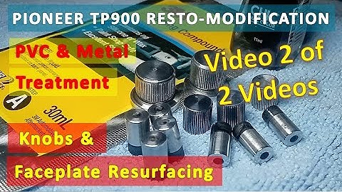 Pioneer TP900 KP500│Resto-Mod│Knobs and Faceplate Resurfacing│PVC and Metal Treatment Video 2 of 2