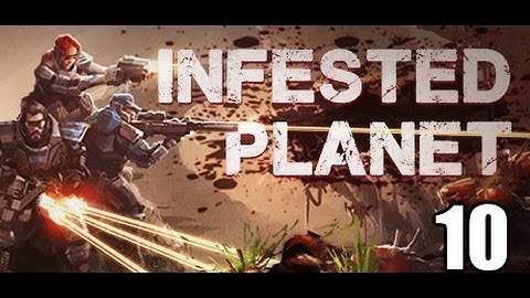 Infested Planet- Part 10