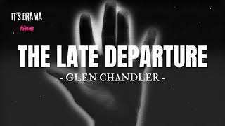 THE LATE DEPARTURE by Glen Chandler - Drama Time with BBC