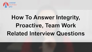 How To Answer Integrity, Proactive, Team Work Related Interview Questions #CareerDevelopment screenshot 5