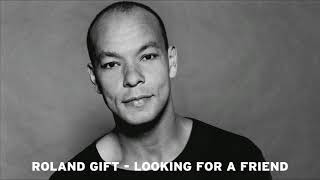 Roland Gift (Ex Fine Young Cannibals) - Looking For A Friend (2002)