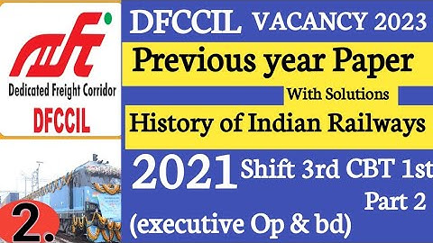 dfccil previous year paper 2021 shift 3rd with pdf | history of Indian railways | Ex Op & bd part 1