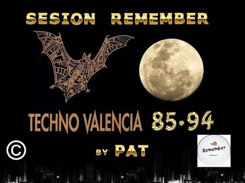 SESION REMEMBER TECHNO VALENCIA entre los años 85-94 by Pat + tacklist