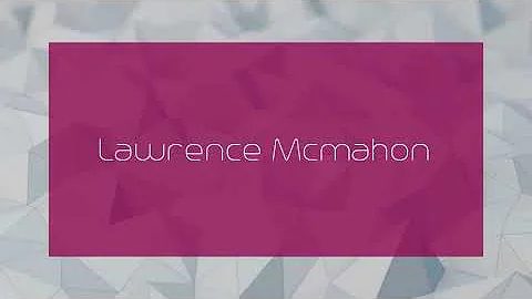 Lawrence Mcmahon - appearance