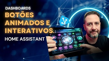Dashboard do Home Assistant: Como Criar Botões Animados e Interativos