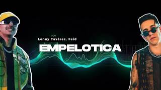 Lenny Tavárez, Feid - EMPELOTICA (LETRA)