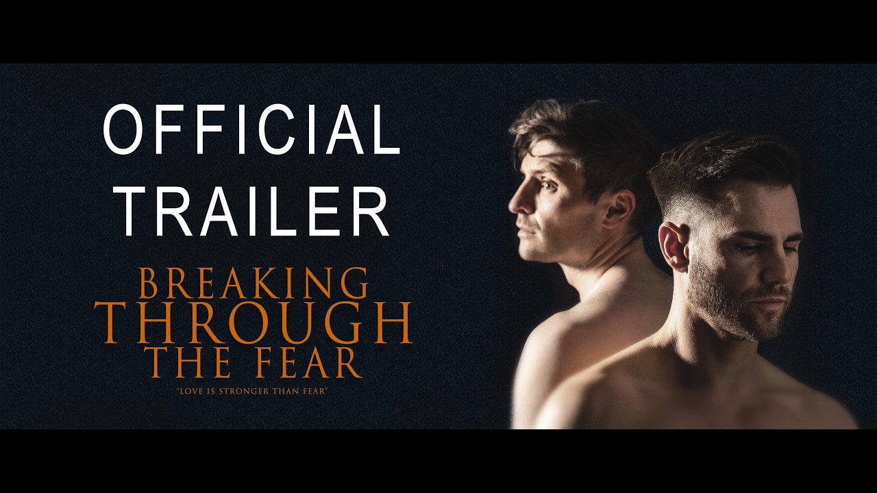 Breaking Through The Fear - gay short film Official Trailer