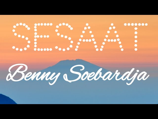 Benny Soebardja - Sesaat (Lirik) - LCLR 1978 class=