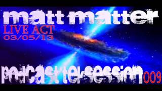 Matt Matter podcast teksession009