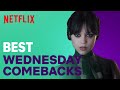 Wednesday's Best Comebacks | Netflix