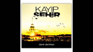 Demir Demirkan - Kayıp Şehir Film Müziği - OST- Full Album