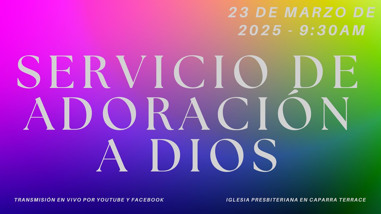 Servicio de Adoración a Dios | 23 de marzo de 2025 | IPCT - YouTube