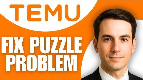 How To Fix Temu App Verification Puzzle Problem
