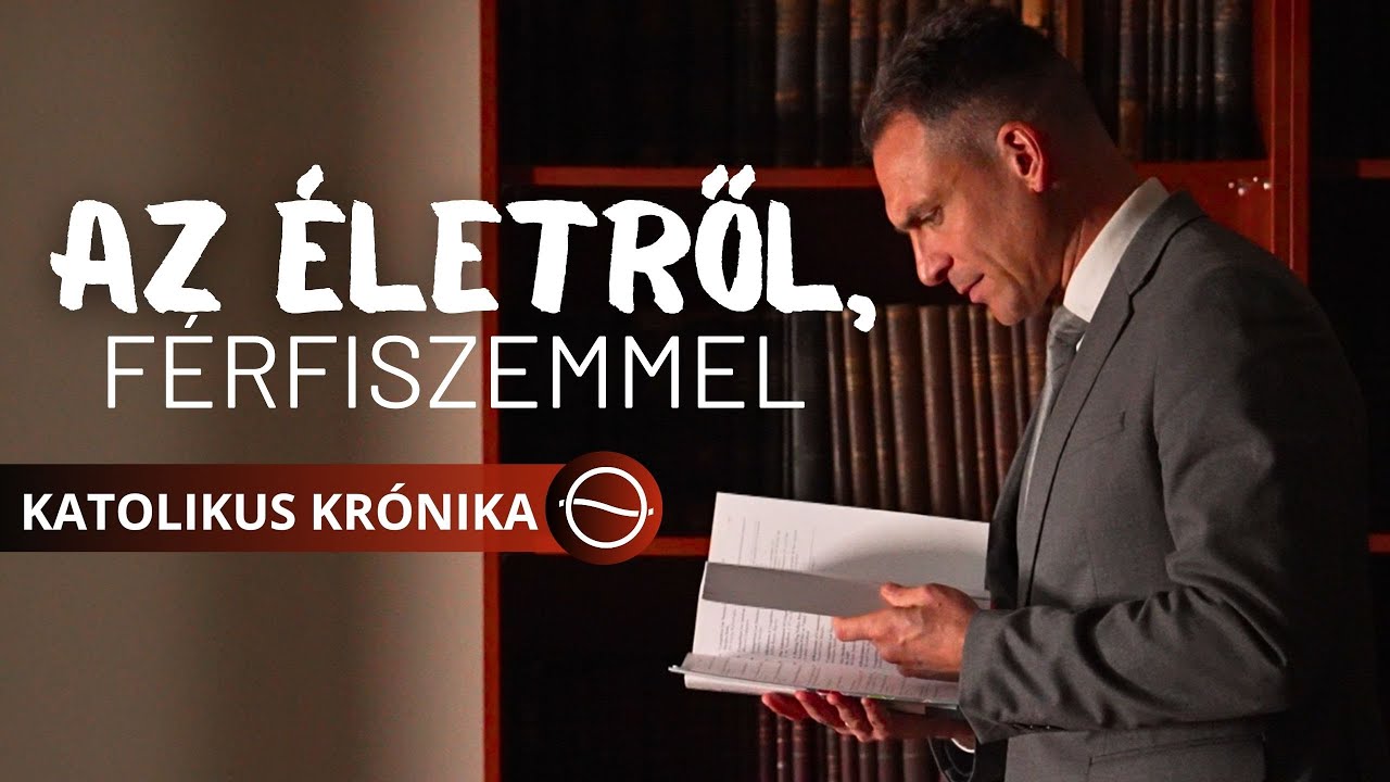 A VILÁG, FÉRFISZEMMEL – RÓZSA DÁNIEL JOGÁSZ – Katolikus krónika - YouTube