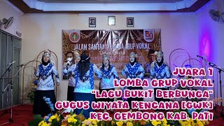 JUARA 1 Lomba Grup Vokal || Lagu Bukit Berbunga || G. Wiyata Kencana || PGRI Kec. Gembong Kab. Pati 