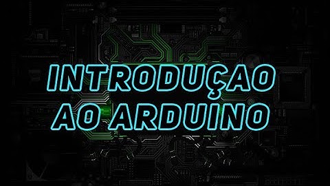 ASSISTENTE VIRTUAL - Introdução ao Arduino