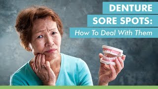 Denture Sore Spots: How To Deal With Them