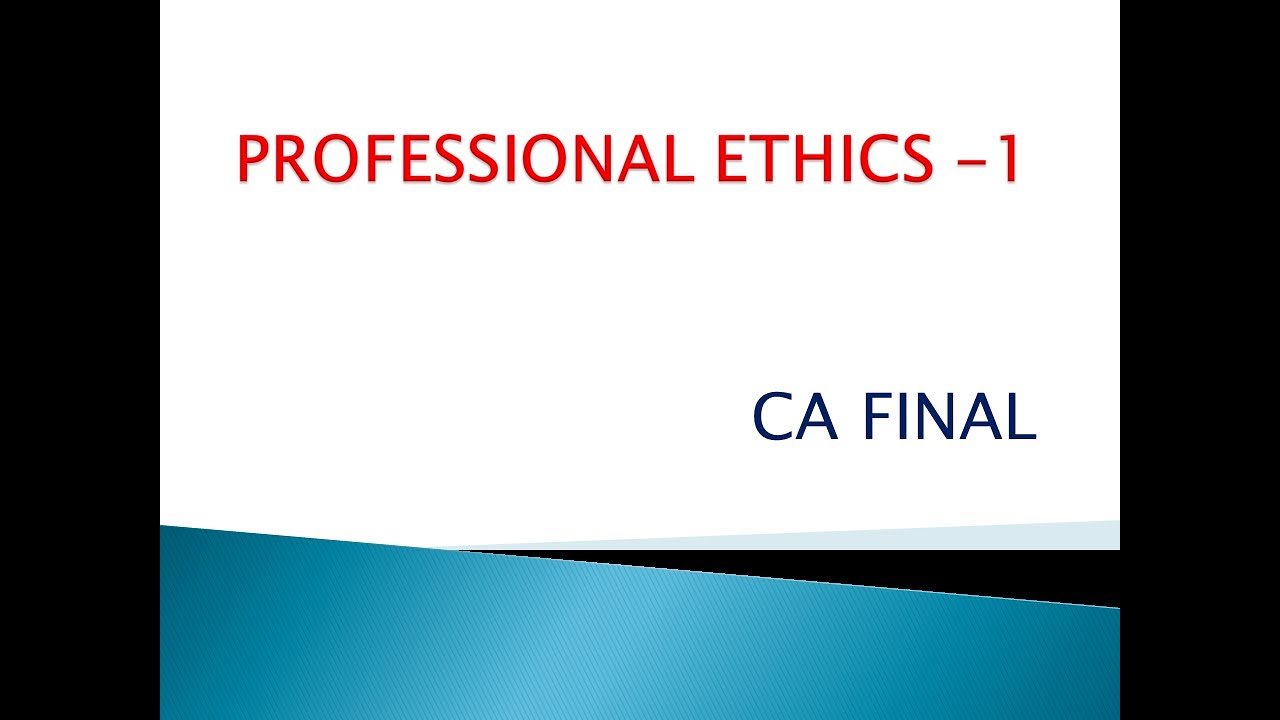 CA FINAL PROFESSIONAL ETHICS IN SIMPLE WAY PART 1 - YouTube