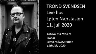 Trond Svendsen Live Løten 11. juli 2020