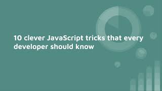 10 clever JavaScript tricks that every developer should know