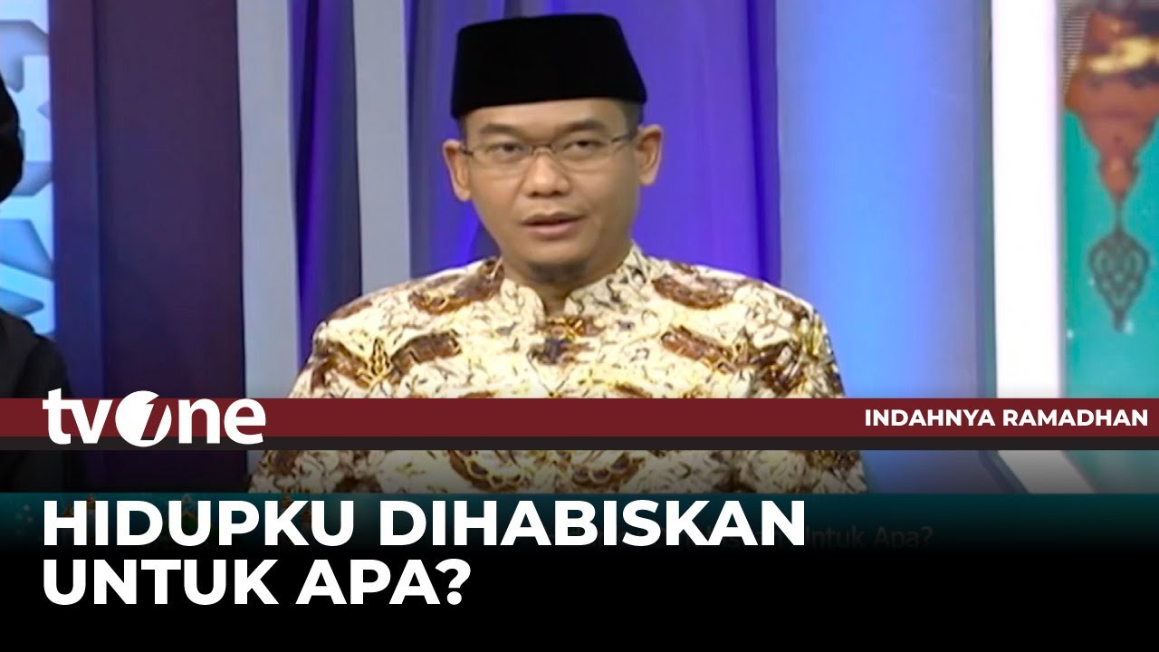 Hidupku Dihabiskan Untuk Apa? | Indahnya Ramadan tvOne