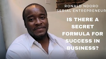 Is there a secret sauce to business success - Ronald Ndoro #DailyTip