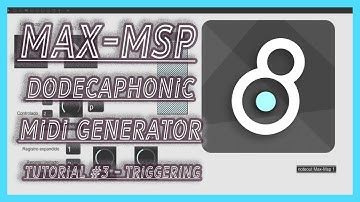 How to Max Msp - Dodecaphonic Midi Generator Tutorial #3