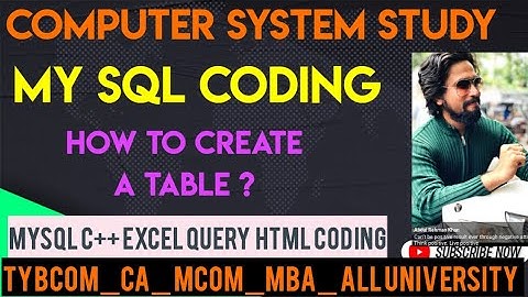 Lec1 MySQL Coding:HOW to Create A Table?8marks Computer APPLICATION  SYSTEM TYBCOM SEM5