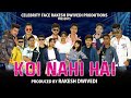 Koi nahi hai full song  mr ashish  rakesh dwivedi productions  celebrity face originals