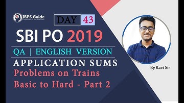 SBI PO 2019 - Problem On Trains Basic to Hard - Part 2 - Application Sums | QA | Day - 43