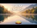 Calm Energy ✨ Piano & Violin for Peace, Balance & Clarity